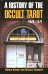 History of the Occult Tarot - Ronald Decker, Michael Dummett