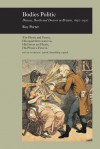 Bodies Politic: Disease, Death and Doctors in Britain, 1650-1900 - Roy Porter