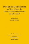 Die Deutsche Rechtsprechung Auf Dem Gebiete Des Internationalen Privatrechts: Im Jahre 2003 - Rainer Kulms