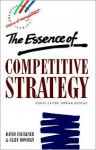 The Essence of Competitive Strategy - David O. Faulkner, Cliff Bowman