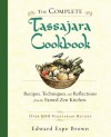 The Complete Tassajara Cookbook: Recipes, Techniques, and Reflections from the Famed Zen Kitchen - Edward Espe Brown