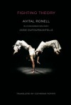 Fighting Theory - Avital Ronell, Anne Dufourmantelle
