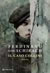 Il caso Collini (Longanesi Narrativa) - Ferdinand von Schirach, Irene Abigail Piccinini