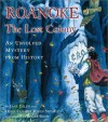 Roanoke ; The Lost Colony. An Unsolved Mystery From History - Jane Yolen, Heidi E.Y. Stemple, Roger Roth