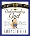 The World's Easiest Guide to Understanding God - Randy Southern