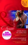 Desire Duo: More Than He Expected / An Inconvenient Affair - Andrea Laurence, Catherine Mann