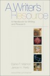 A Writer's Resource: A Handbook for Writers and Researchers - Elaine Maimon, Janice Peritz