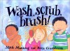 Wash, Scrub, Brush - Mick Manning, Brita Granstrom