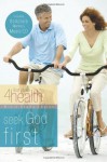 Seek God First (First Place 4 Health Bible Study Series) - First Place 4 Health