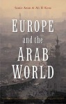 Europe and the Arab World: Patterns and Prospects for the New Relationship - Ali El Kenz, Samir Amin