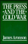 Press and Cold War - James Aronson