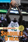 On the Court with ... Shaquille O'Neal (Matt Christopher Sports Bio Bookshelf) - Matt Christopher