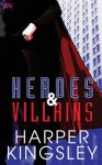 Heroes & Villains - Harper Kingsley