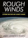 Rough Winds: Extreme Weather and Climate Change - James Lawrence Powell