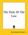 The Path of the Law - Oliver Wendell Holmes Jr.