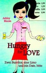 Hungry for Love - Zwei Burritos, eine Limo und ein Date, bitte (German Edition) - Ashley Bloom