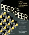 Peer-to-Peer: Building Secure, Scalable, and Manageable Networks - Dana Moore