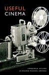 Useful Cinema - Charles R. Acland, Haidee Wasson, Joseph Clark, Zoe Druick, Ronald Walter Greene