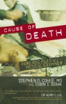 Cause of Death: Forensic Files of a Medical Examiner - Stephen D. Cohle