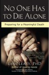 No One Has to Die Alone: Preparing for a Meaningful Death - Lani Leary, Jean Watson