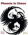 Phoenix In Chaos - Robert Stadnik