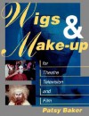 Wigs and Make-Up for Theatre, TV and Film - Patricia Baker