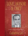 Love Honor Obey: A Chinese Love Story an American Journey of Faith - Catherine Liu