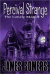 Percival Strange and the Lonely Manor - James Somers