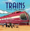 Trains: Steaming! Pulling! Huffing! - Patricia Hubbell, Megan Halsey, Sean Addy