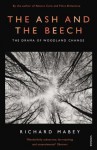 The Ash and The Beech: The Drama of Woodland Change - Richard Mabey