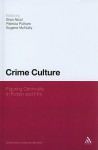 Crime Culture: Figuring Criminality in Fiction and Film - Eugene McNulty, Eugene McNulty, Patricia Pulham