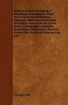 Modern Technical Drawing, A Handbook Describing In Detail The Preparation Of Working Drawings, With Special Attention To Oblique And Circle-On-Circle Work, Orthographic, Isometric, And Oblique Projections, Practical Perspective, Freehand Drawing And - George Ellis