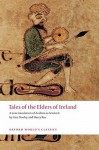 Tales of the Elders of Ireland (Oxford World's Classics) - Ann Dooley, Harry Roe