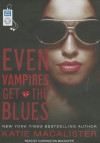 Even Vampires Get the Blues - Katie MacAlister, Carrington MacDuffie