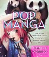 Pop Manga: How to Draw the Coolest, Cutest Characters, Animals, Mascots, and More - Camilla d'Errico, Stephen W. Martin