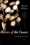 Mirrors of the Unseen: Journeys in Iran - Jason Elliot