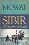 Sibir: My Discovery of Siberia - Farley Mowat