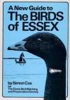 A New Guide to The Birds of Essex - Simon Cox