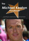 The Michael Keaton Handbook - Everything You Need to Know about Michael Keaton - Emily Smith