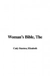 The Woman's Bible - Elizabeth Cady Stanton