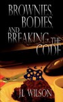 Brownies, Bodies, and Breaking the Code - J.L. Wilson