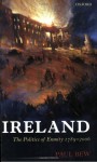 Ireland: The Politics of Enmity 1789-2006 (Oxford History of Modern Europe) - Paul Bew