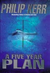 A Five-Year Plan - Philip Kerr