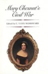 Mary Chesnut's Civil War - Mary Boykin Chesnut, C. Vann Woodward