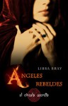 Ángeles Rebeldes (El círculo sercreto, #2) - Libba Bray