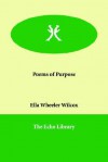 Poems of Purpose - Ella Wheeler Wilcox