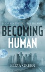 Becoming Human - Eliza Green