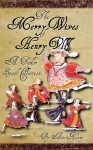 The Merry Wives of Henry VIII: A Tudor Spoof Collection - Ann Nonny, Claire Ridgway