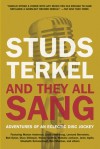 And They All Sang: Adventures of an Eclectic Disc Jockey - Terkel Studs