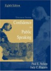 Confidence In Public Speaking: Telecourse Version - Paul E. Nelson, Judy C. Pearson